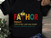 Fathor T-shirt tee top shirt fathers day t-shirt