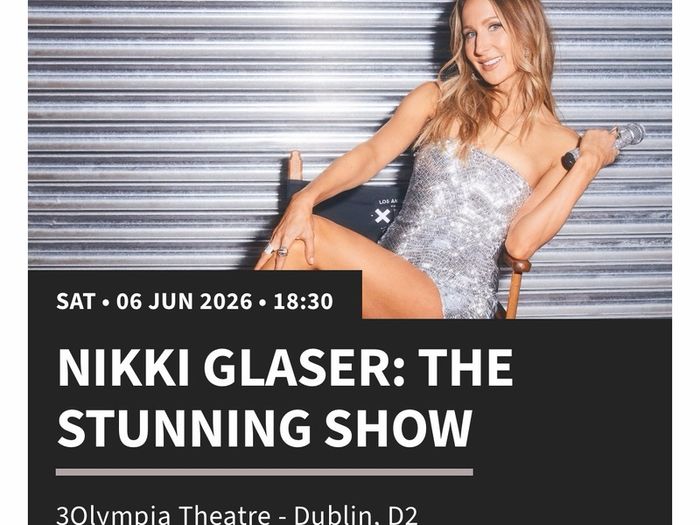 Nikki Glaser - Dublin Sat 06.06.26 - 3Olympia - 6.30pm