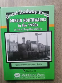 Great Railway Eras Dublin Northwards in the 1950s