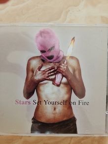 Stars CD - Set Yourself On Fire