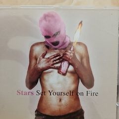 Stars CD - Set Yourself On Fire