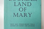 Lourdes Land of Mary - Religious History Book - Lourdes History Book