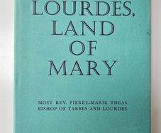 Lourdes Land of Mary - Religious History Book - Lourdes History Book