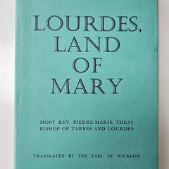 Lourdes Land of Mary - Religious History Book - Lourdes History Book