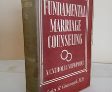 Fundamental Marriage Counseling: A Catholic Viewpoint by John R. Cavanagh (GT29)