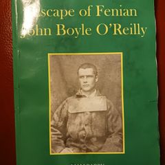 The Dramatic Escape of Fenian John Boyle O' Reilly/ Liam Barry/ 2008