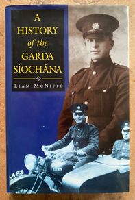 A History of the Garda Siochana by Liam McNiffe