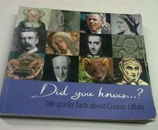 Did you know....? 100 quirky facts about Offaly