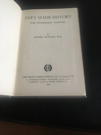 They made History for Secondary Schools by Archd Duncan, M.A.