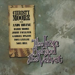 Christy Moore The Iron Behind The Velvet