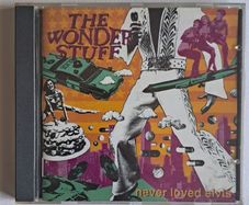 The Wonder Stuff - Never Loved Elvis