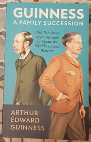 Guinness: A Family Succession by Arthur Edward Guinness