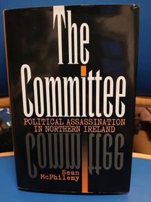 Sean McPhilemy - The Committee: Political Assassination in Northern Ireland