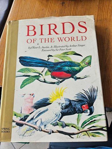 Birds Of The World. By Oliver L. Austin Jr. Illustrated By Arthur Singer. Forwarded By Sir Peter Scott. 1968 Large Volume Hardback With Dustjacket In Good Condition.
