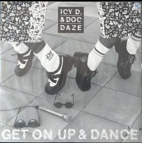 Icy D and Doc Daze - Get On Up And Dance 12 inch Hip Hop Euro House 80s