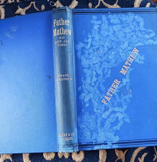 Father Mathew, His Life and Times/ Frank J. Mathew/ 1890/ Clermont-Ferrand & Co.Dublin