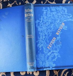 Father Mathew, His Life and Times/ Frank J. Mathew/ 1890/ Clermont-Ferrand & Co.Dublin