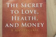 The Secret to Love, Health &amp; Money