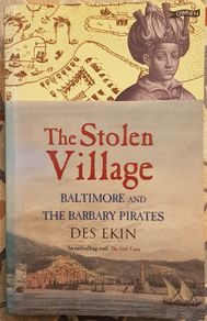 The Stolen Village: Baltimore And The Barbary Pirates by Des Ekin