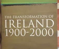 The Transformation Of Ireland 1900-2000 by Diarmaid Ferreter