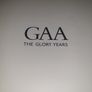 Gaa The Glory Years  Hurling & Football 1991 -2005 Book Image 3