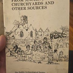Recording the Past from Ancient Churchyards and Other Sources, published in Dublin in 1987 by Wordwell Ltd. Booklet in good condition.  See photos for same.