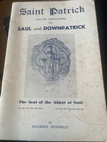 Saint Patrick and his Associations with Saul and Downpatrick