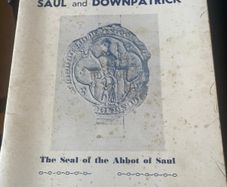 Saint Patrick and his Associations with Saul and Downpatrick