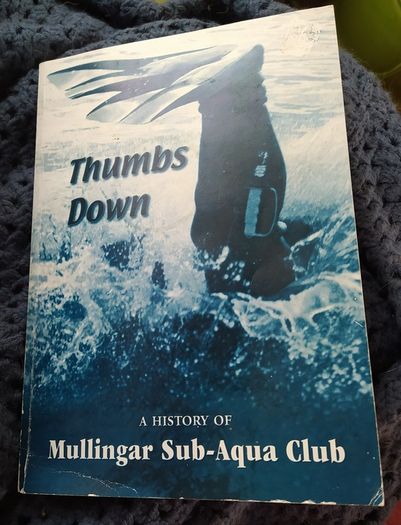 Thumbs Down/ A History of Mullingar Sub- Aqua Club/ 1964-2004