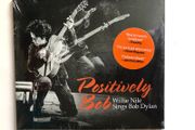 Willie Nile [2017] Positively Bob: Willie Nile Sings Bob Dylan (CD Digipack Album) STILL SEALED