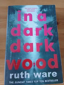 In a dark wood.  Ruth Ware