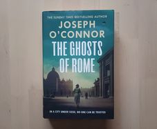 The Ghosts of Rome by Joseph O'Connor (War Mystery Suspense Hardback 2025)