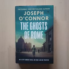 The Ghosts of Rome by Joseph O'Connor (War Mystery Suspense Hardback 2025)