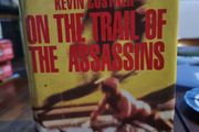 On the trail of the assassins - Jim Garrison: one man's quest to solve the murder that shocked the world