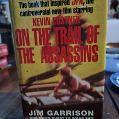On the trail of the assassins - Jim Garrison: one man's quest to solve the murder that shocked the world