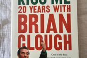 Provided you don't kiss me - 20 years with Brian Clough