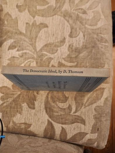 The Democratic Ideal In Franc And England. David Thomson. Published By Cambridge At The University College Press 1940. Hardback In Good Condition. See Photos For Same.