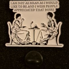 I'm not as mean,  pin back badge.