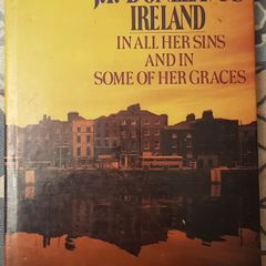 J.P. Donleavy's Ireland In All Her Sins And In Some Of Her Graces