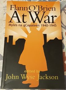 Flann O'Brien At War: Myles na gCopaleen 1940-1945, Ed. John Wyse Jackson