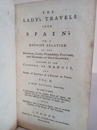 The Lady's Travels into Spain: Or, a Genuine Relation of the Religion, Laws, Commerce, Customs and Manners of that Country (Vol. II) Written by The Countess of Danois, 1774 (AB506)