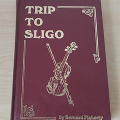 Trip to Sligo by Bernard Flaherty 1st h/b 1990 Trad Music FREEPOST
