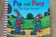Pip and Posy The super Scooter