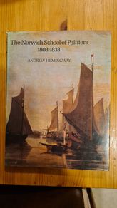 The Norwich School Of Painters. 1803-1833. Large Volume Hardback With Dustjacket In Good Condition.