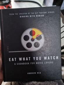 binging with Babish EAT WHAT YOU WANT a cookbook for movie lovers