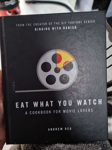 binging with Babish EAT WHAT YOU WANT a cookbook for movie lovers
