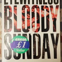 Eyewitness Bloody Sunday: The Truth by Don Mullan.