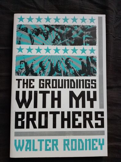 Walter Rodney, The Groundings With My Brothers