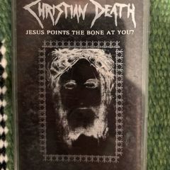 Christian Death- Jesus Points the Bone at You? cassette