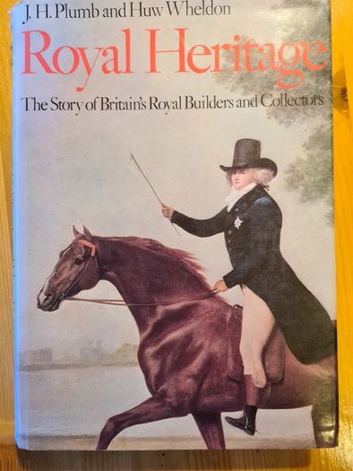 The Royal Heritage.  The Story Of Britain's  Royal Builders And Collectors.  Beautiful Illustrations LARGE VOLUME  IN GOOD CONDITION. In 360pages.